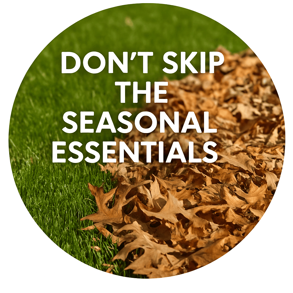 Circular image of green grass meeting a layer of fallen brown leaves, with centered white text 'Don’t Skip the Seasonal Essentials.'